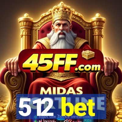 512 bet